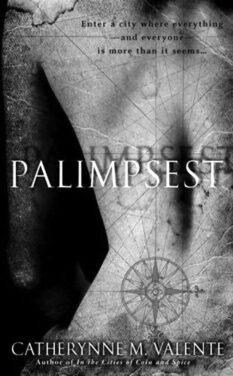 REVIEW: Palimpsest by Catherynne M. Valente