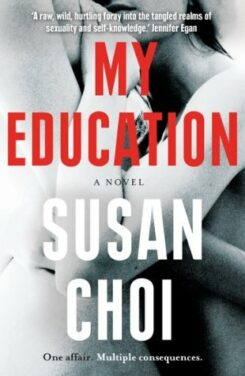 REVIEW: Alive to Every Moment: “My Education” by Susan Choi