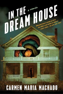 An Intimate View of Domestic Violence: A review of In the Dream House by Carmen Maria Machado