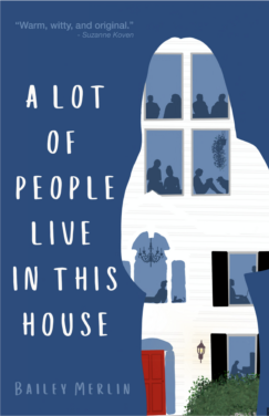 A Lot of People Live in This House, by Bailey Merlin