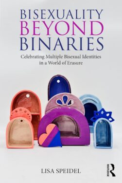 Bisexuality Beyond Binaries by Lisa Speidel: A Review